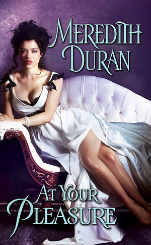 At Your Pleasure by Meredith Duran