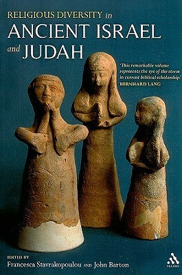 Religious Diversity in Ancient Israel and Judah by John Barton, Francesca Stavrakopoulou