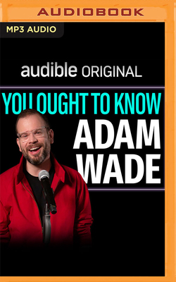 You Ought to Know Adam Wade by Adam Wade