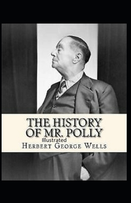 The History of Mr Polly Illustrated by H.G. Wells