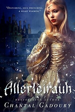 Allerleirauh by Chantal Gadoury