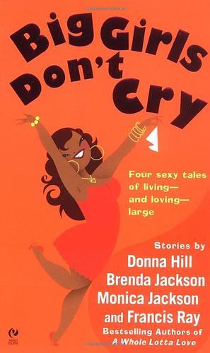 Big Girls Don't Cry by Francis Ray, Donna Hill, Monica Jackson, Brenda Jackson