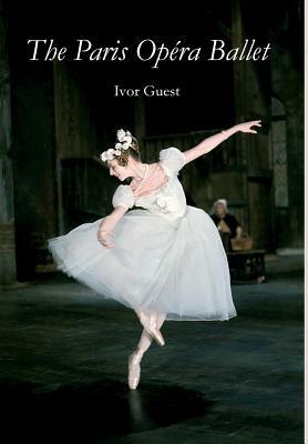 The Paris Opaera Ballet by Ivor Guest