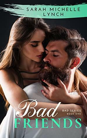 Bad Friends by Sarah Michelle Lynch