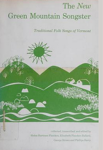 The New Green Mountain Songster by Elizabeth Flandars Ballard, George Brown, Helen Hartness Flanders, Phillips Barry