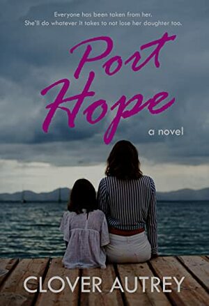 Port Hope by Clover Autrey