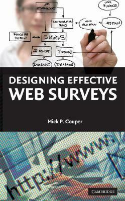 Designing Effective Web Surveys by Mick P. Couper