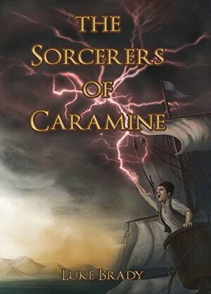 The Sorcerers of Caramine by Luke Brady
