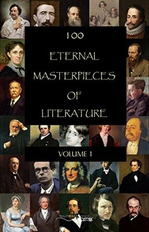 100 Eternal Masterpieces of Literature #1 by Edgar Rice Burroughs, Big Cheese Books, Homer, Charles Dickens, Alexandre Dumas, Honoré de Balzac, George Eliot, Louisa May Alcott, Emily Brontë, Miguel de Cervantes, Anne Brontë, Gustave Flaubert, Charlotte Brontë, Joseph Conrad, Theodore Dreiser, Victor Hugo, Henri Barbusse, Arthur Conan Doyle, Johann Wolfgang von Goethe, Jane Austen, Aldous Huxley, E.M. Forster, Fyodor Dostoevsky, Lewis Carroll