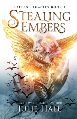 Stealing Embers by Julie Hall