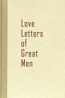 Love Letters of Great Men by 