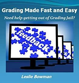 Grading Made Fast and Easy by Leslie Bowman