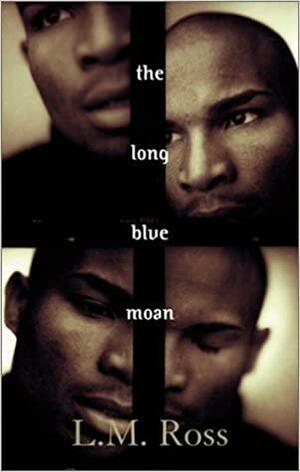 The Long Blue Moan by L.M. Ross