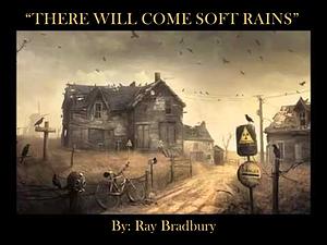 There Will Come Soft Rains by Ray Bradbury