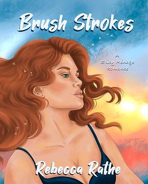 Brush Strokes by Rebecca Rathe