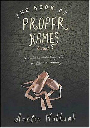 The Book of Proper Names by Amélie Nothomb
