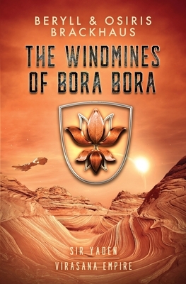 The Windmines of Bora Bora by Beryll Brackhaus, Osiris Brackhaus