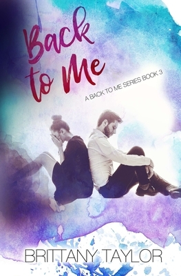 Back to Me by Brittany Taylor