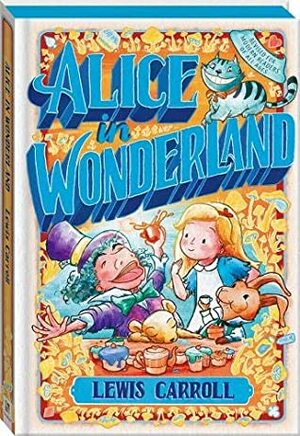 Alice in Wonderland by Lewis Carroll