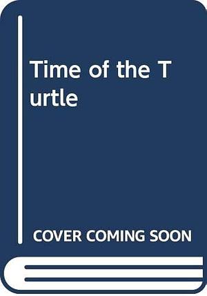 Time of the Turtle by Jack Rudloe