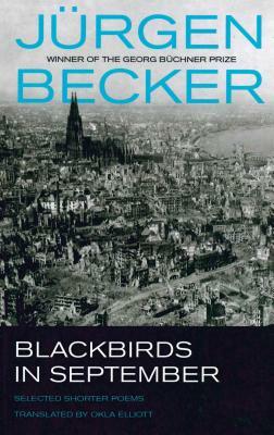 Blackbirds in September: Selected Shorter Poems of Jurgen Becker by Jurgen Becker