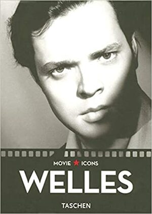 Orson Welles by Paul Duncan, F.X. Feeney