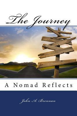 The Journey: A Nomad Reflects by John A. Brennan