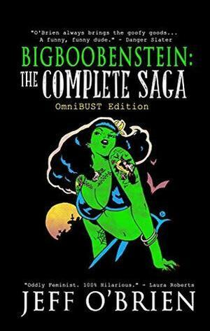 BigBoobenstein: The Complete Saga: OmniBUST Edition by Jeff O'Brien