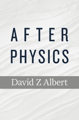 After Physics by David Z. Albert