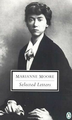 Selected Letters of Marianne Moore by Marianne Moore