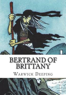 Bertrand of Brittany by Warwick Deeping