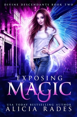 Exposing Magic by Alicia Rades