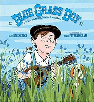 Blue Grass Boy by Edwin Fortheringham, Barb Rosenstock