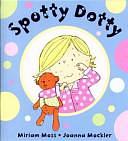 Spotty Dotty by Miriam Moss