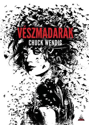 Vészmadarak by Chuck Wendig