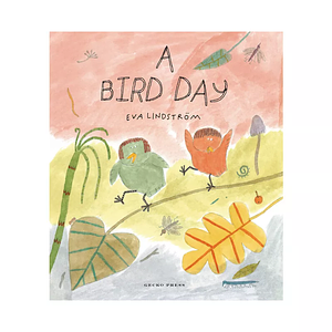 A Bird Day by Eva Lindström