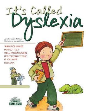 It's Called Dyslexia by Jennifer Moore-Mallinos