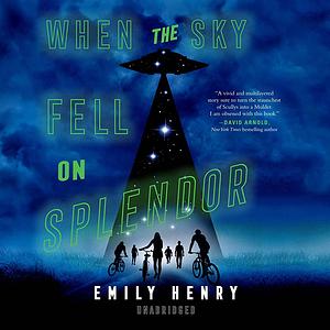 When the Sky Fell on Splendor by Emily Henry
