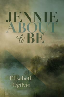 Jennie about to Be by Elisabeth Ogilvie