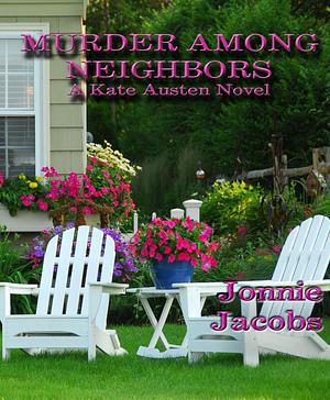 Murder Among Neighbors by Jonnie Jacobs