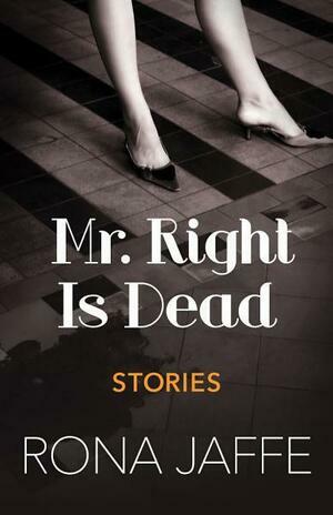 Mr. Right is Dead by Rona Jaffe
