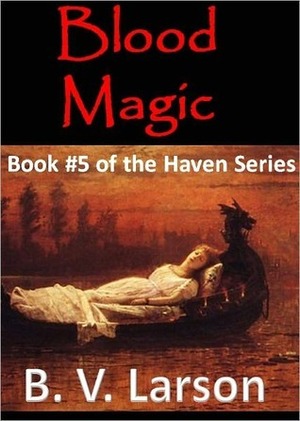 Blood Magic by B.V. Larson