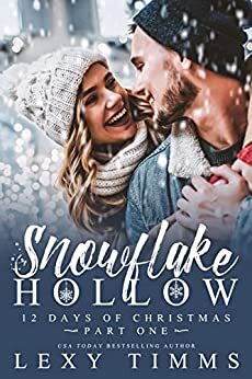 Snowflake Hollow - Part 1 by Lexy Timms