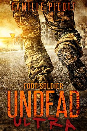 Foot Soldier Undead Ultra by Camille Picott, Camille Picott