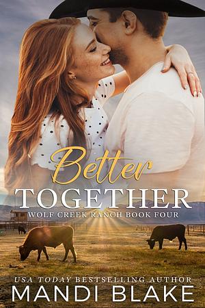 Better Together: A Christian Cowboy Romance (Wolf Creek Ranch Book 4) by Mandi Blake