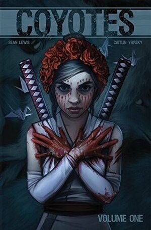 Coyotes, Vol. 1 by Caitlin Yarsky, Sean Lewis