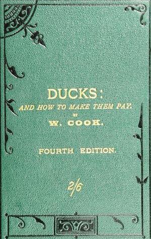 Ducks: And how to Make Them Pay by William Cook