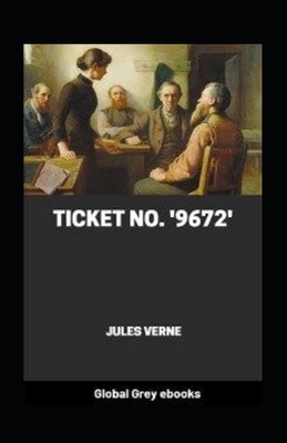 Jules Verne - Ticket No. 9672 Annotated by Jules Verne