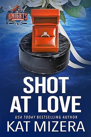 Shot at Love by Kat Mizera