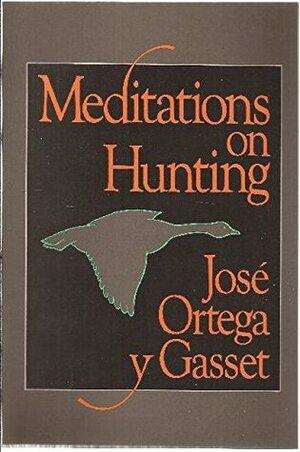 Meditations on Hunting by José Ortega y Gasset